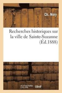 bokomslag Recherches Historiques Sur La Ville de Sainte-Suzanne