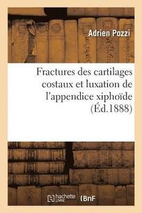 bokomslag Fractures Des Cartilages Costaux Et Luxation de l'Appendice Xiphode