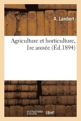 Agriculture Et Horticulture, 1re Annee 1