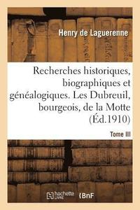 bokomslag Recherches Historiques, Biographiques Et Gnalogiques. Tome III