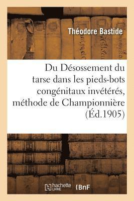 bokomslag Du Désossement Du Tarse Dans Les Pieds-Bots Congénitaux Invétérés, Méthode de Championnière