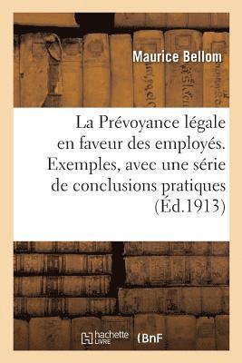 bokomslag La Prvoyance Lgale En Faveur Des Employs. Exemples, Suivis d'Une Srie de Conclusions Pratiques