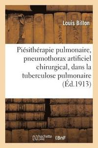 bokomslag Piesitherapie Pulmonaire, Pneumothorax Artificiel Chirurgical, Dans La Tuberculose Pulmonaire