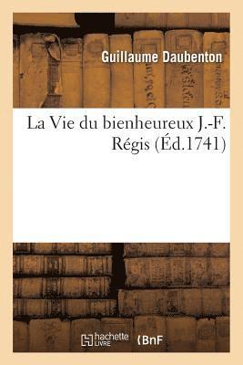 bokomslag Vie Du Bienheureux J.-F. Régis
