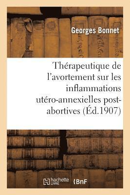 Influence de la Thrapeutique de l'Avortement Sur Les Inflammations Utro-Annexielles Post-Abortives 1