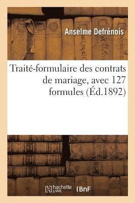 Anselme Defrénois, DEFRENOIS-A - Traité-Formulaire Des Contrats de Mariage, Avec 127 Formules, Häftad