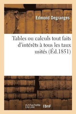 bokomslag Tables Ou Calculs Tout Faits d'Intrts  Tous Les Taux Usits