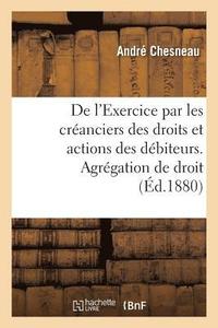 bokomslag de l'Exercice Par Les Créanciers Des Droits Et Actions Des Débiteurs