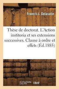 bokomslag These Pour Le Doctorat. l'Action Institoria Et Ses Extensions Successives