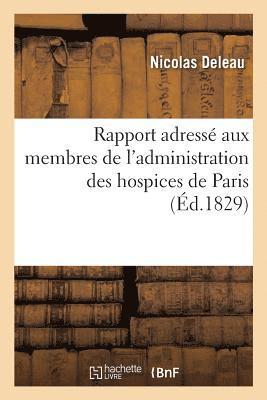Rapport Adress Aux Membres de l'Administration Des Hospices de Paris 1