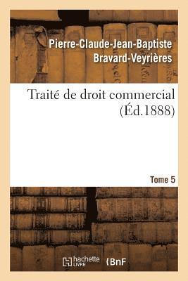 Traité de Droit Commercial. Tome 5 1