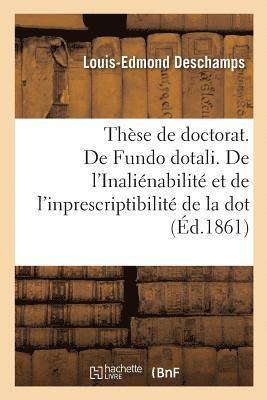 bokomslag These de Doctorat. de Fundo Dotali. de l'Inalienabilite Et de l'Inprescriptibilite de la Dot