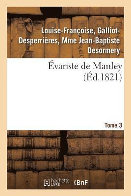 Évariste de Manley. Tome 3