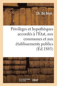 bokomslag Sur Les Privilèges Et Hypothèques Accordés À l'État, Aux Communes Et Aux Établissements Publics