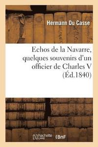 bokomslag Echos de la Navarre, Quelques Souvenirs d'Un Officier de Charles V