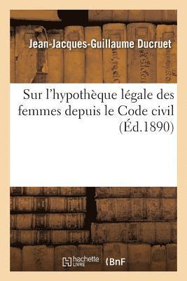 bokomslag tudes Sur l'Hypothque Lgale Des Femmes Depuis Le Code Civil Et Sur Les Difficults