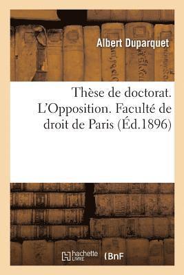 These de Doctorat. l'Opposition. Faculte de Droit de Paris 1