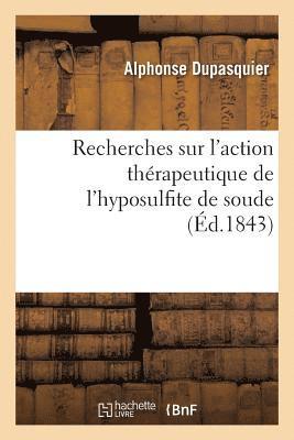 bokomslag Sur l'Action Thrapeutique de l'Hyposulfite de Soude, Pour Servir  Dterminer Les Modifications