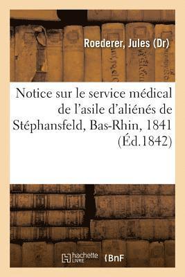 Notice Sur Le Service Mdical de l'Asile d'Alins de Stphansfeld, Bas-Rhin, En 1841 1