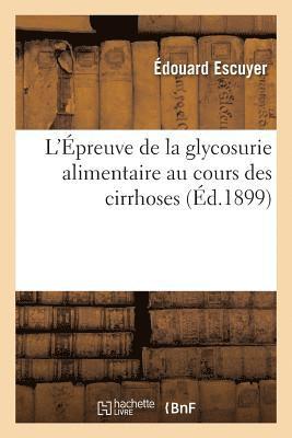 bokomslag L'preuve de la Glycosurie Alimentaire Au Cours Des Cirrhoses