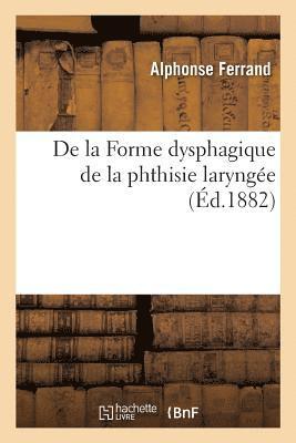 bokomslag de la Forme Dysphagique de la Phthisie Laryngee