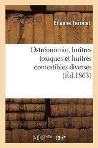 bokomslag Ostréonomie, Huîtres Toxiques Et Huîtres Comestibles Diverses