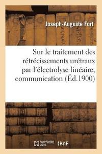 bokomslag Sur Le Traitement Des Rtrcissements Urtraux Par l'lectrolyse Linaire, Communication