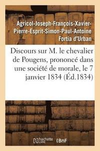 bokomslag Discours Sur M. Le Chevalier de Pougens, Prononc Dans Une Socit de Morale, Le 7 Janvier 1834