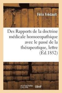 bokomslag Des Rapports de la Doctrine Mdicale Homoeopathique Avec Le Pass de la Thrapeutique