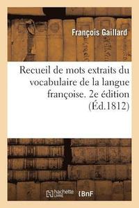 bokomslag Recueil de Mots Extraits Du Vocabulaire de la Langue Françoise. 2e Édition