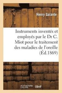 bokomslag Description de Quelques Instruments Nouveaux Inventes Et Employes Par Le Dr Camille Miot