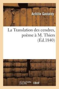 bokomslag La Translation des cendres, pome  M. Thiers