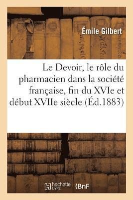 Le Devoir, Le Rle Du Pharmacien Dans La Socit Franaise  La Fin Du Xvie 1