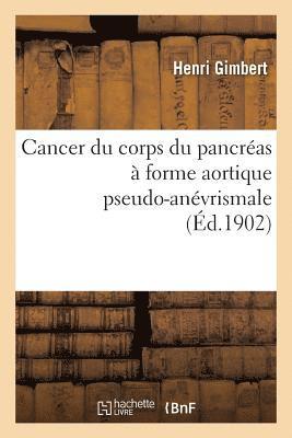 bokomslag Cancer Du Corps Du Pancras  Forme Aortique Pseudo-Anvrismale