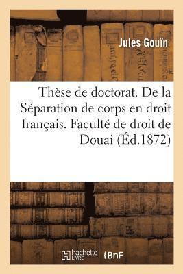 Thse de Doctorat. Du Divorce En Droit Romain. de la Sparation de Corps En Droit Franais 1