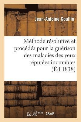 bokomslag Expos de la Mthode Rsolutive Et Des Procds Employs Pour La Gurison Des Maladies Des Yeux