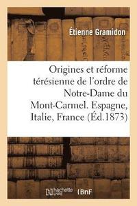 bokomslag Notes Historiques. Les Origines Et La Reforme Teresienne de l'Ordre de Notre-Dame Du Mont-Carmel