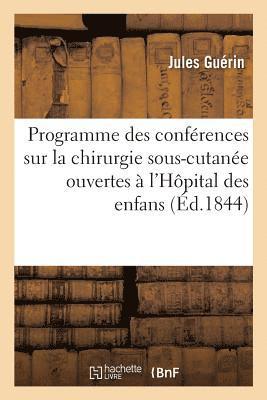 bokomslag Programme Des Conférences Sur La Chirurgie Sous-Cutanée Ouvertes À l'Hôpital Des Enfans