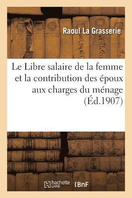 bokomslag Le Libre Salaire de la Femme Et La Contribution Des poux Aux Charges Du Mnage