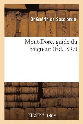 Guérin de Sossiondo, GUERIN DE SOSSIONDO-D - Mont-Dore, Guide Du Baigneur, Häftad