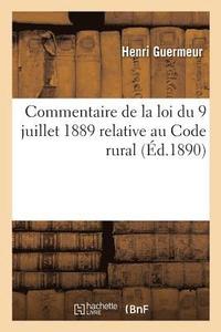 bokomslag Commentaire de la Loi Du 9 Juillet 1889 Relative Au Code Rural. Parcours, Vaine Pature