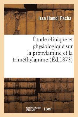 tude Clinique Et Physiologique Sur La Propylamine Et La Trimthylamine 1