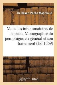bokomslag Maladies Inflammatoires de la Peau. Monographie Du Pemphigus En General, En Particulier
