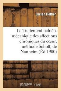 bokomslag Le Traitement balneo-mecanique des affections chroniques du coeur, methode Schott, de Nauheim