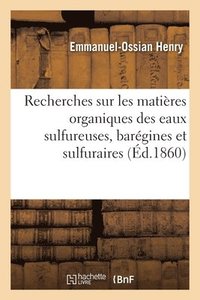 bokomslag Recherches Chimiques Et Mdicales Sur Les Matires Organiques Des Eaux Sulfureuses