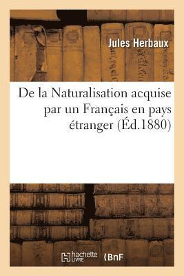 bokomslag de la Naturalisation Acquise Par Un Français En Pays Étranger