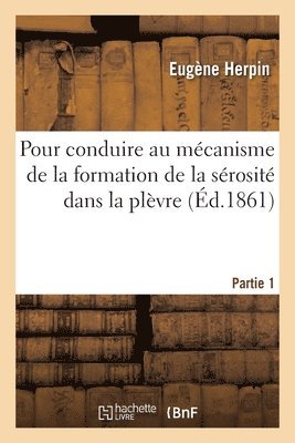 bokomslag Pour Conduire Au Mcanisme de la Formation de la Srosit Dans La Plvre