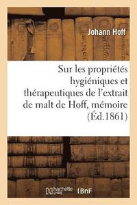 bokomslag Sur Les Propriétés Hygiéniques Et Thérapeutiques de l'Extrait de Malt de Hoff, Mémoire
