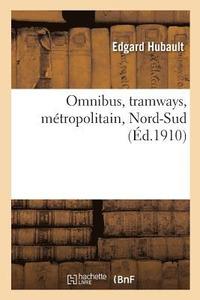 bokomslag Omnibus, Tramways, Métropolitain, Nord-Sud. Supplément Au Recueil Annoté de Lois, Décrets