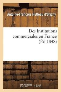 bokomslag Des Institutions Commerciales En France